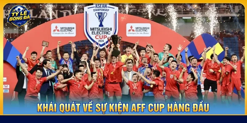 AFF Cup quy tụ đội tuyển hàng đầu Đông Nam Á