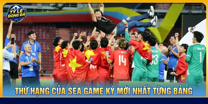 Bảng xếp hạng giải SEA Game gần nhất hỗ trợ nhận định