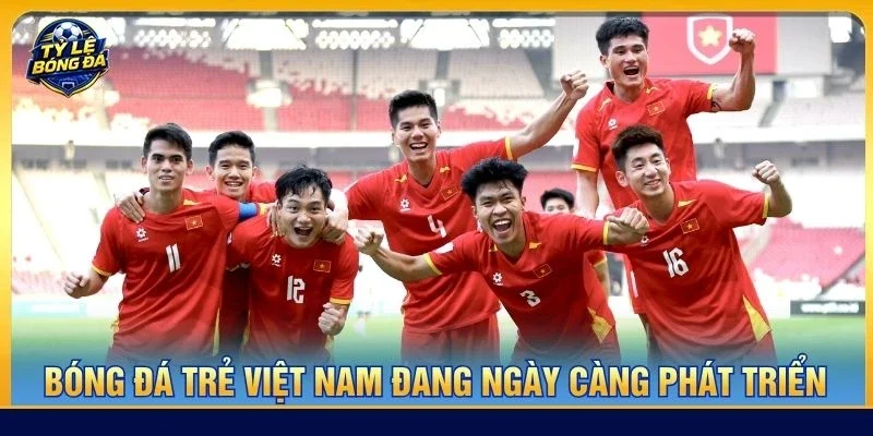 Bóng đá trẻ Việt Nam đang ngày càng phát triển