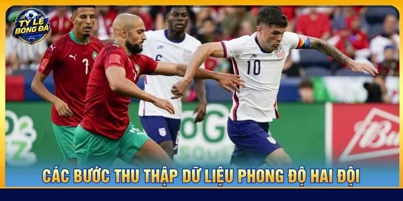 Các bước thu thập dữ liệu phong độ hai đội
