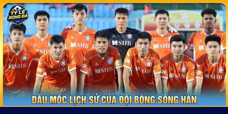 Dấu mốc lịch sử của đội bóng sông Hàn