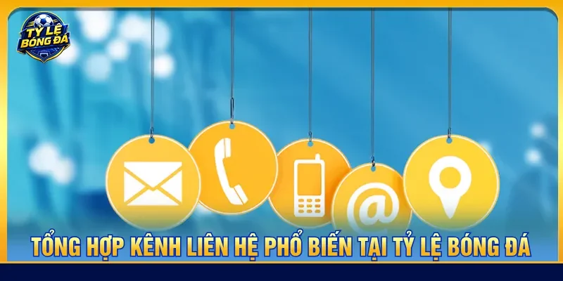 Đầy đủ các phương thức kết nối để người dùng lựa chọn