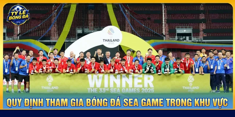 Điều kiện đội tham dự bóng đá SEA Game chuẩn xác
