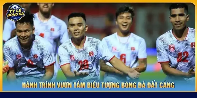 Hành trình vươn tầm biểu tượng bóng đá đất Cảng