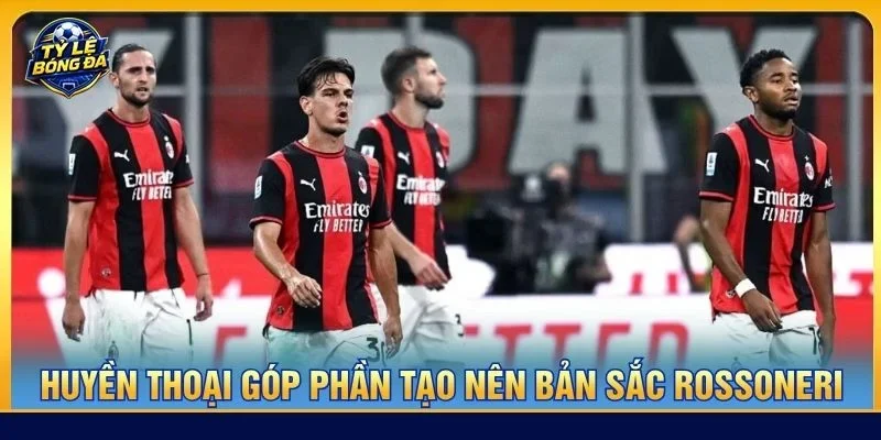 Huyền thoại góp phần tạo nên bản sắc Rossoneri