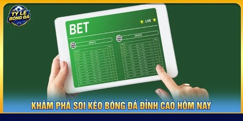 Khám phá soi kèo bóng đá đỉnh cao hôm nay