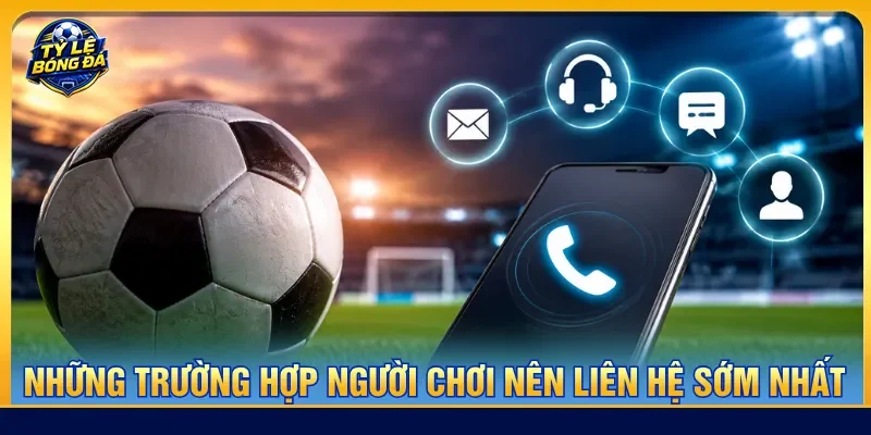 Mọi vấn đề phát sinh người chơi nên liên hệ để xử lý sớm