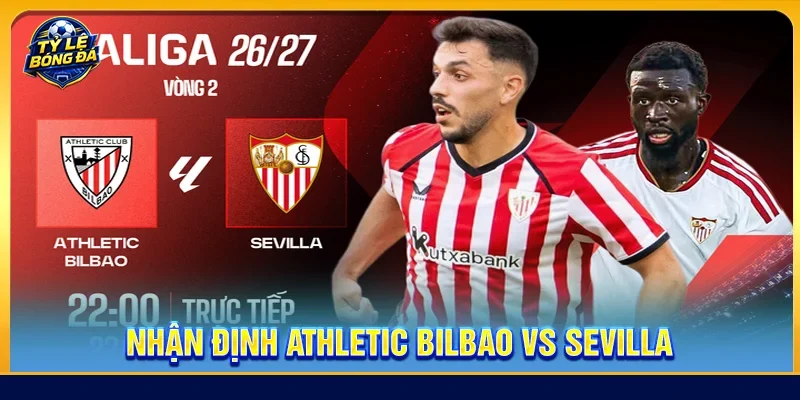 Nhận định Athletic Bilbao vs Sevilla