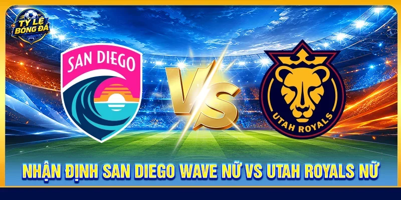 Nhận định San Diego Wave Nữ vs Utah Royals Nữ
