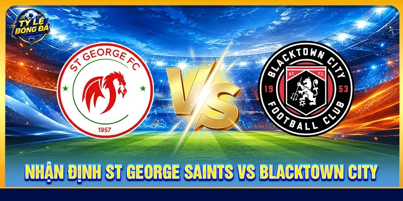Nhận định St George Saints vs Blacktown City