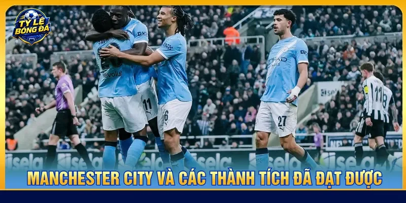 Nhiều giải thưởng danh tiếng Manchester City đang sở hữu