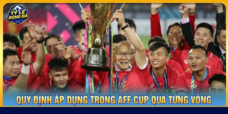 Những quy định áp dụng vòng loại trực tiếp AFF Cup