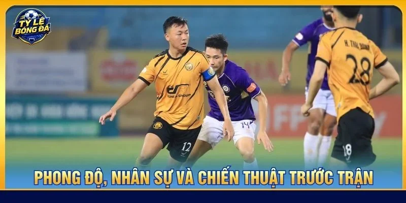 Phong độ, nhân sự và chiến thuật trước trận