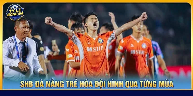 SHB Đà Nẵng trẻ hóa đội hình qua từng mùa