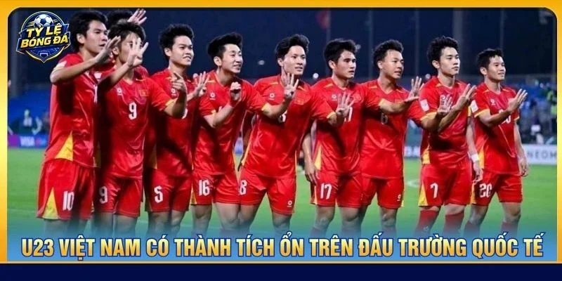 U23 Việt Nam có thành tích ổn trên đấu trường quốc tế