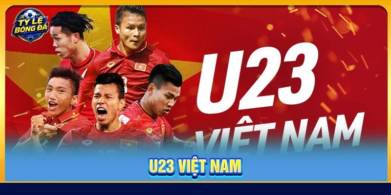 U23 Việt Nam - Hành Trình Khẳng Định Vị Thế Sân Chơi Châu Á
