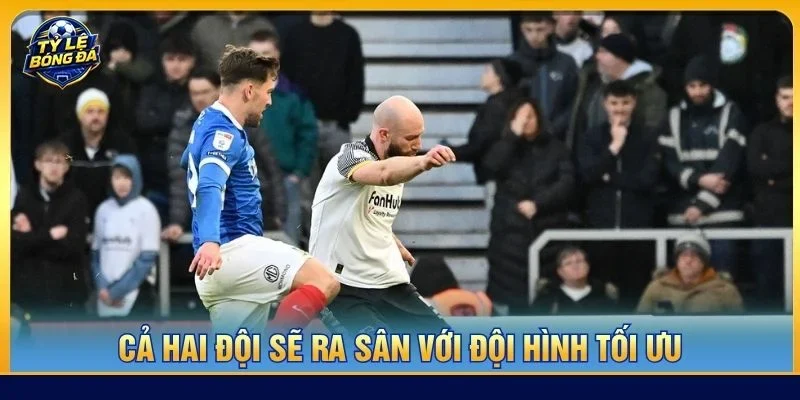 Cả Portsmouth vs Derby đều sẽ cho những tính toán riêng cho trận ra sân 02/09