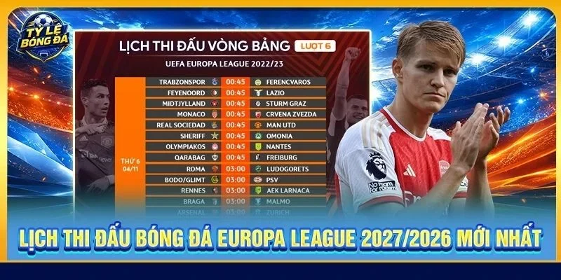 Lịch Thi Đấu Bóng Đá Europa League 2026/2027 Mới Nhất│24/7