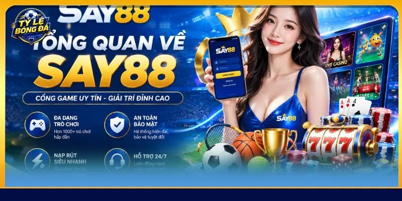Một vài thông tin tổng quan về SAY88