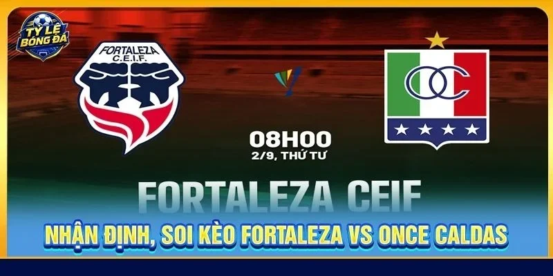 Soi kèo Fortaleza vs Once Caldas được đánh giá cực thú vị tại vòng 8 Colombia Primera A