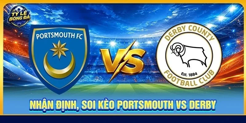 Nhận Định, Soi Kèo Portsmouth Vs Derby - Lúc 01h45, Ngày 02/09