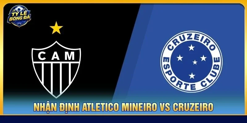 Soi kèo Atletico Mineiro vs Cruzeiro được đánh giá cực thú vị tại vòng 28 Ecuador LigaPro