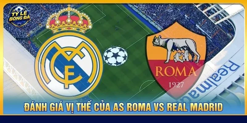 As Roma vs Real Madrid đều đang muốn vực dậy sau giai đoạn đầu mùa giải nhiều thất bại
