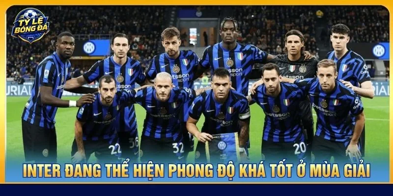 Inter đang thể hiện phong độ khá tốt ở mùa giải này