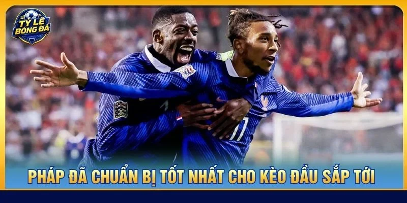 Pháp với sự dày dặn trong lực lượng đã sẵn sàng cho kèo đấu gặp Bỉ sắp tới