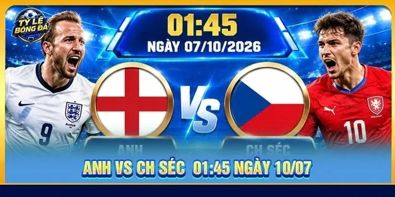 Soi Kèo Anh vs CH Séc (Lượt Trận 4) - 01h45, Ngày 07/10