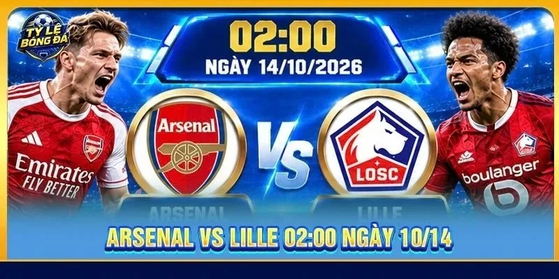Soi Kèo Arsenal vs Lille (Vòng 6 - NHA) - 02h00, Ngày 14/10