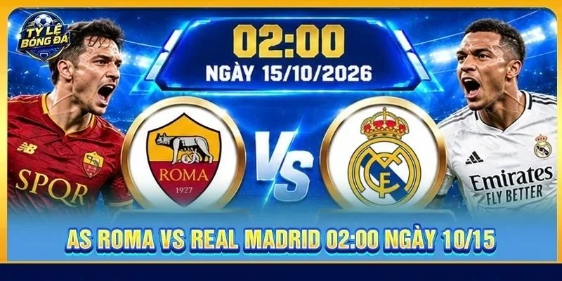 Soi Kèo As Roma vs Real Madrid (Vòng 2 - Serie A) - 02h00, Ngày 15/10