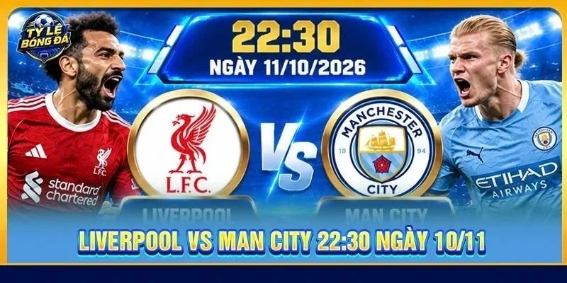 Soi Kèo Liverpool vs Man City (Vòng 6 - NHA) - 22h30, Ngày 10/10