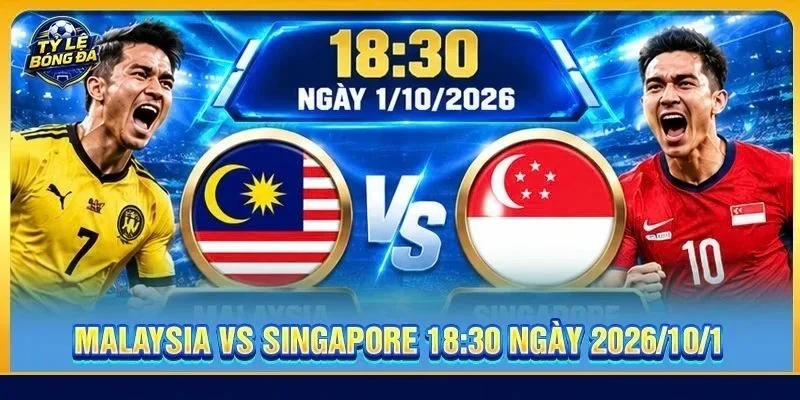 Soi Kèo Malaysia vs Singapore (Bảng A) - 18h30, Ngày 01/10