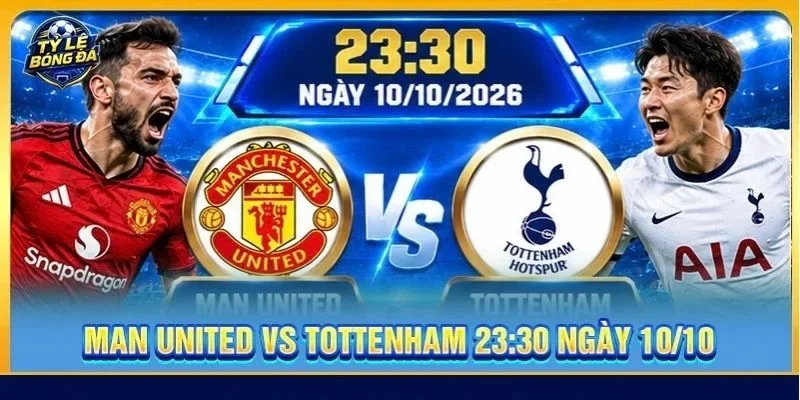 Soi Kèo Man United vs Tottenham (Vòng 6 - NHA) - 23h30, Ngày 10/10