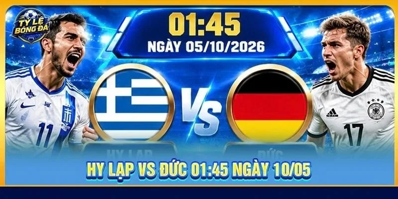 Soi Kèo Hy Lạp vs Đức (Lượt trận 4) - 01h45, Ngày 05/10